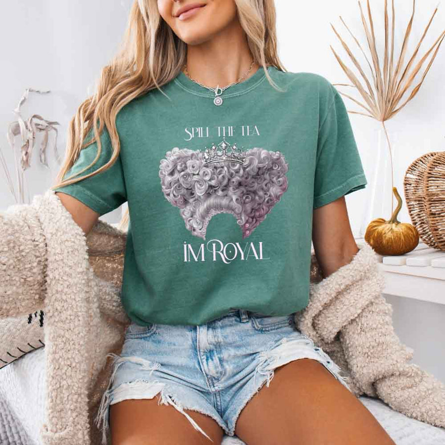 May include a person wearing a Light Green Comfort Colors Spill the Tea I’m Royal T-Shirt featuring regency gossip inspired graphic and relaxed fit.