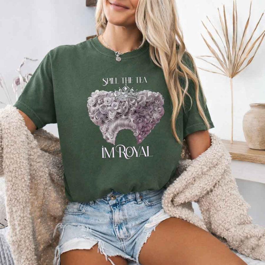 May include a person wearing a Moss  Comfort Colors Spill the Tea I’m Royal T-Shirt featuring regency gossip inspired graphic and relaxed fit.