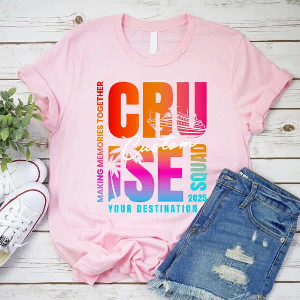 May include a vibrant t-shirt design featuring the phrase “CRUISE SQUAD 2025” with tropical elements such as palm trees, a cruise ship, and sunset gradient colors. The text “Making Memories Together” and “Your Destination” add a personalized vacation theme celebrating group travel.