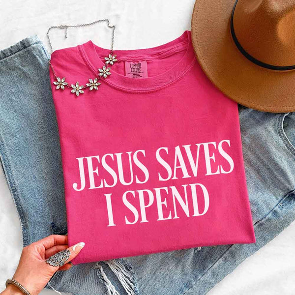 Jesus Saves I Spend Comfort Colors - Gospel Inspired Humor Tee