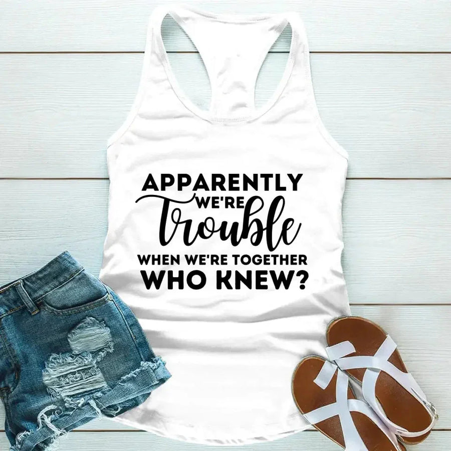 Customizer - Apparently We're Trouble When We're Together Tank Top