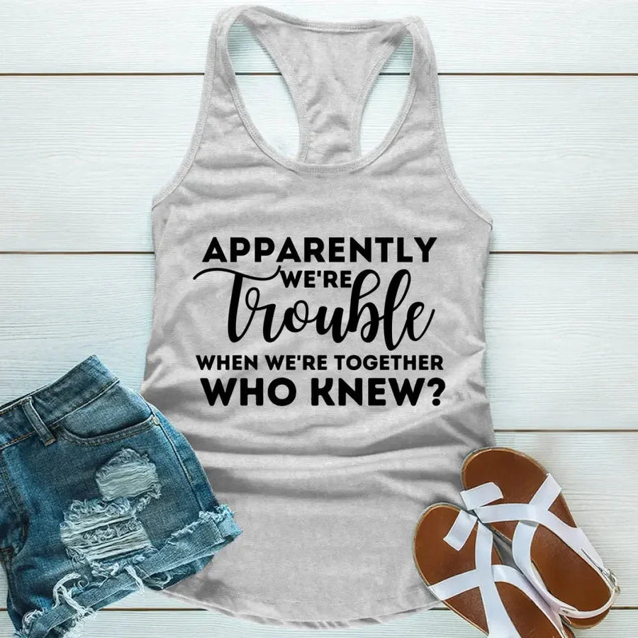 Customizer - Apparently We're Trouble When We're Together Tank Top