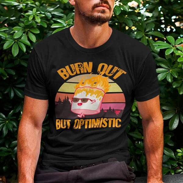 Customizer - Burn Out But Optimistic Marshmallow Burning Tee