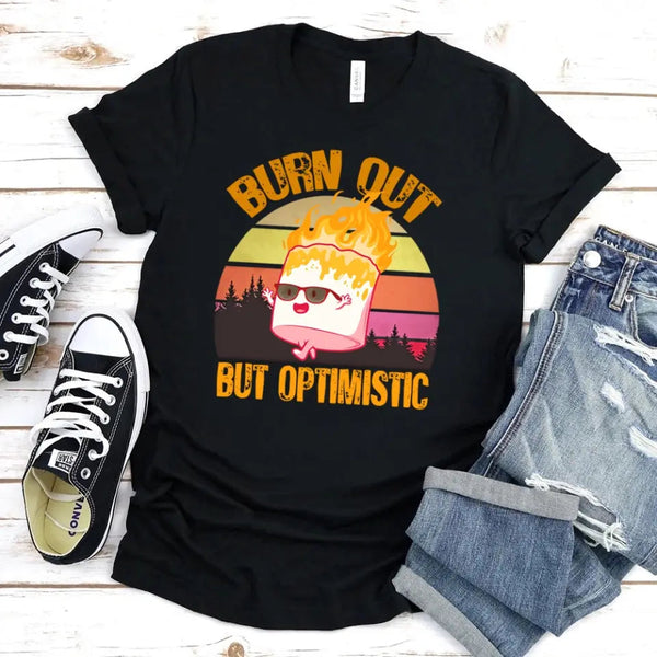 Customizer - Burn Out But Optimistic Marshmallow Burning Tee