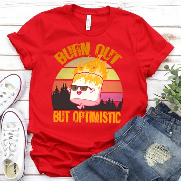 Customizer - Burn Out But Optimistic Marshmallow Burning Tee