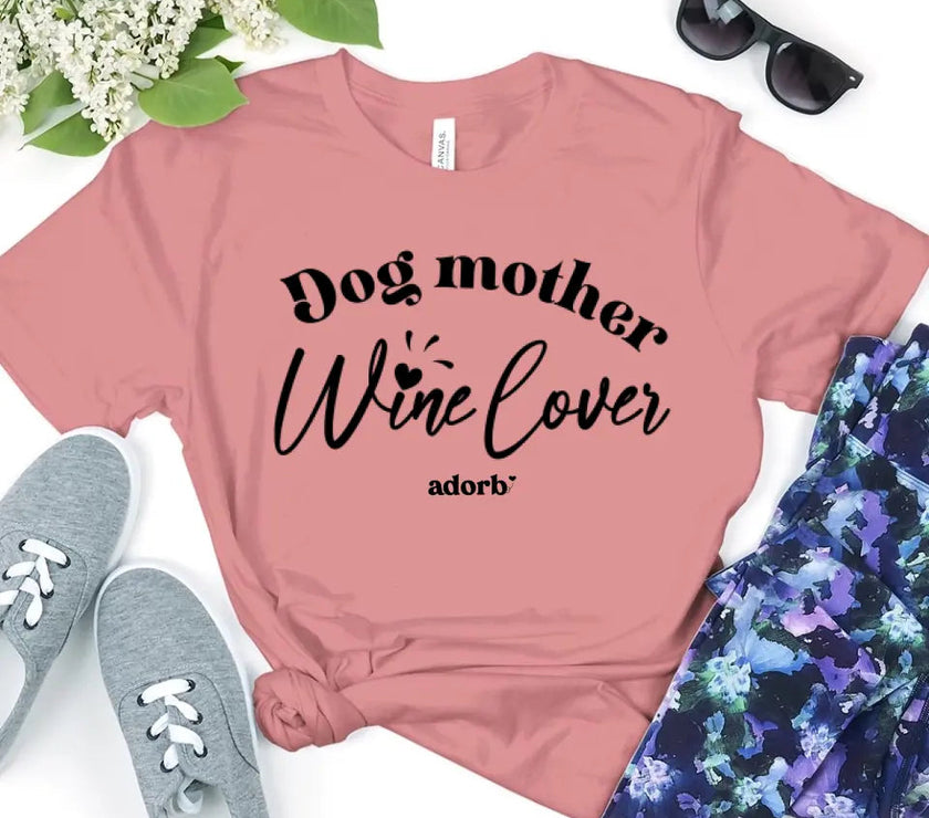 Customizer - Dog Mother Wine Lover T-shirt