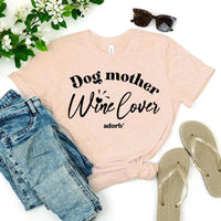 Customizer - Dog Mother Wine Lover T-shirt