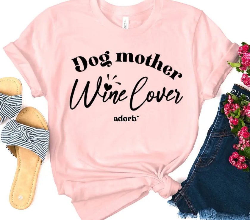 Customizer - Dog Mother Wine Lover T-shirt