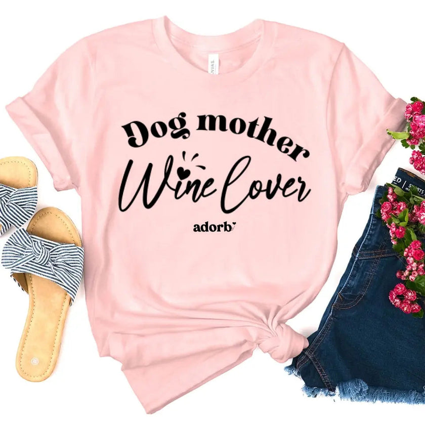 Customizer - Dog Mother Wine Lover T-shirt