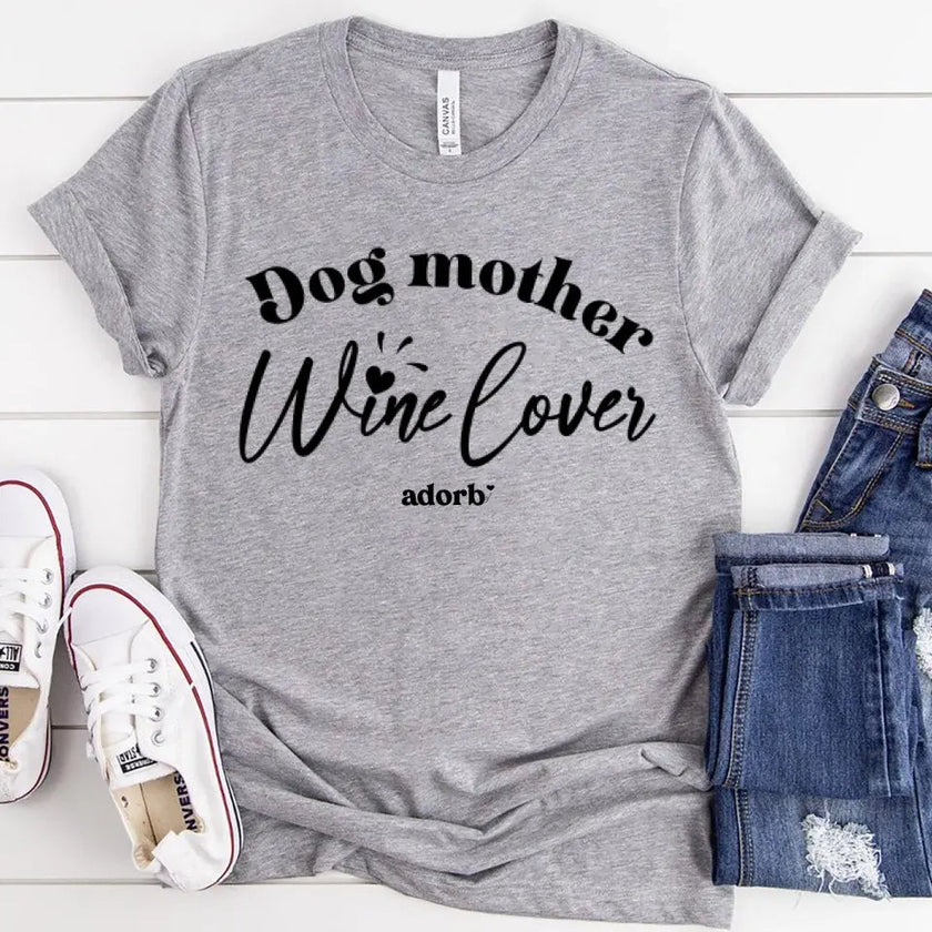 Customizer - Dog Mother Wine Lover T-shirt