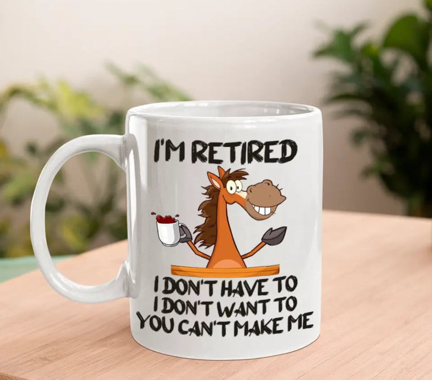 Customizer - I Am Retired I Don't Have To Mug