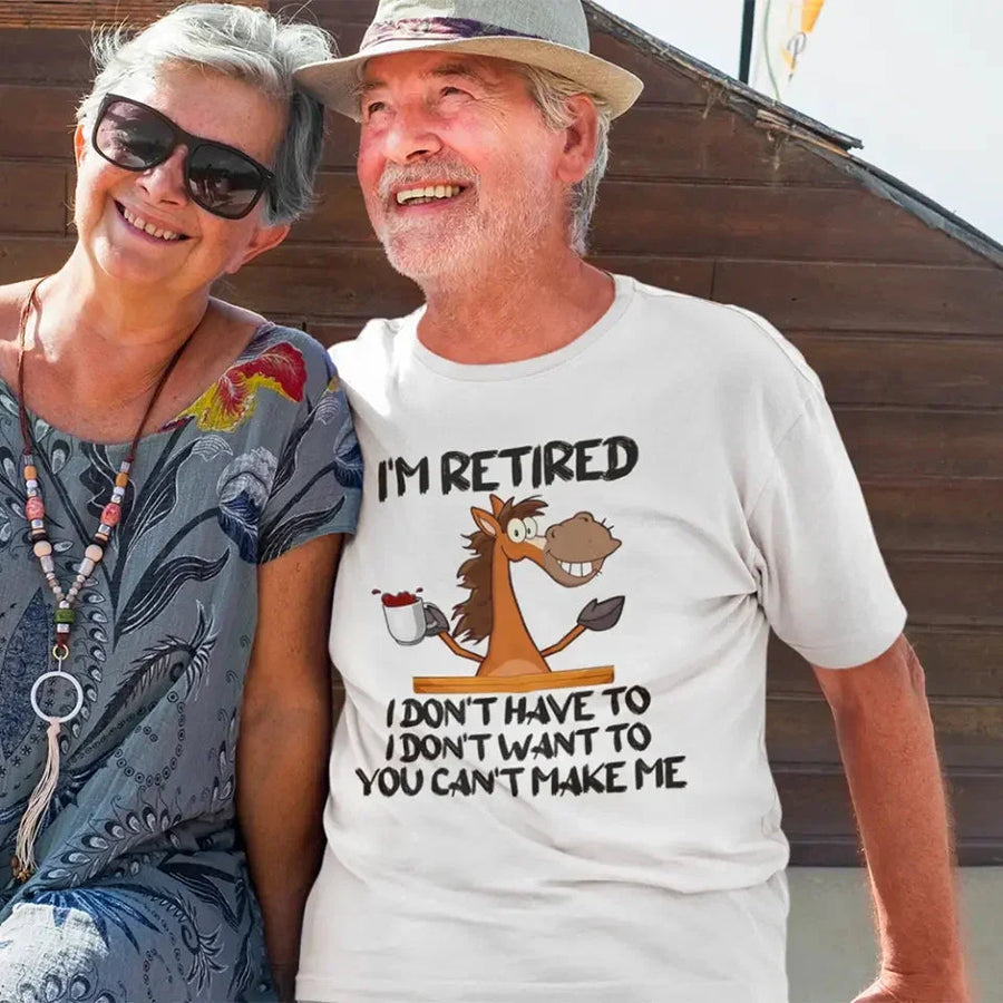 Customizer - I Am Retired I Don't Have To Tee