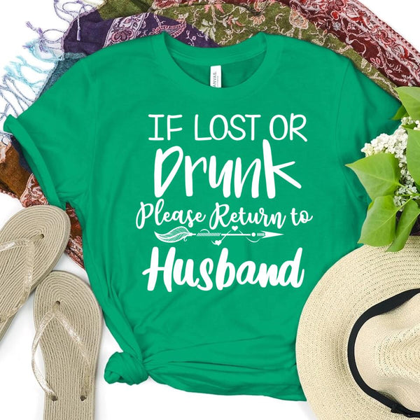 Customizer - If Lost Or Drunk Please Return To Husband Tee
