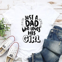 Customizer - Just A Dad Who Loves His Girl Tee