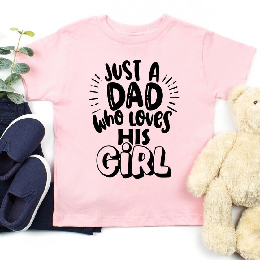 Customizer - Just A Dad Who Loves His Girl Tee