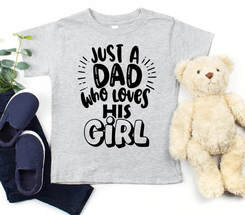 Customizer - Just A Dad Who Loves His Girl Tee