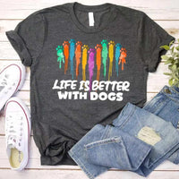 May include a unisex t-shirt featuring the phrase “Life Is Better With Dogs” in clean, friendly lettering, designed to celebrate dog lovers with a simple and relatable message.