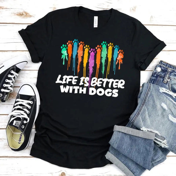 Customizer - Life Is Better With Dogs For Dog Lovers Unisex Tee