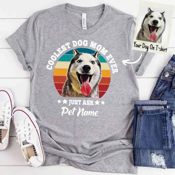 Customizer - Personalized Coolest Dog Mom Ever Custom Dog Photo T-shirt