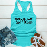 Customizer - Sorry I'm Late I Saw A Dog Tank Top For Dog Lover