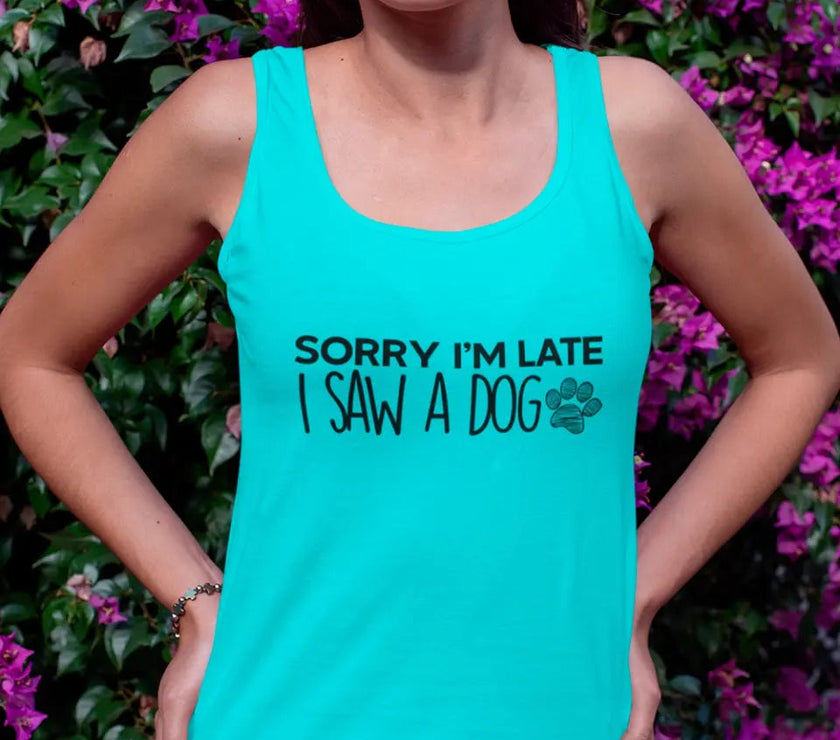 Customizer - Sorry I'm Late I Saw A Dog Tank Top For Dog Lover