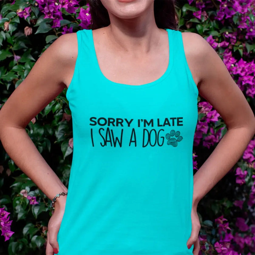 Customizer - Sorry I'm Late I Saw A Dog Tank Top For Dog Lover