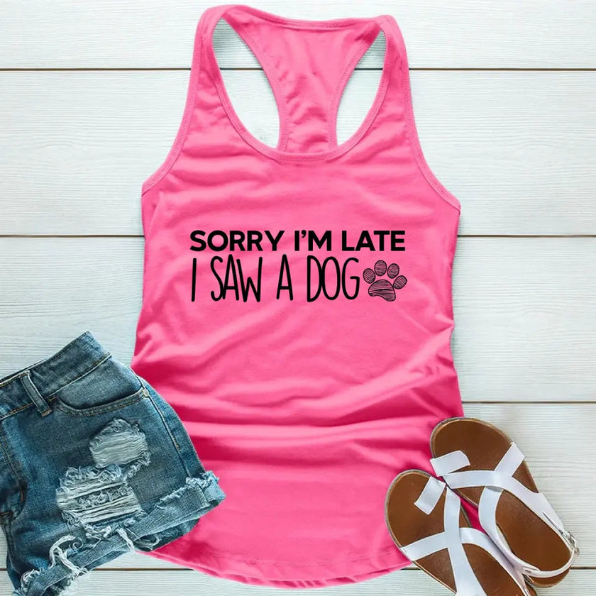 Customizer - Sorry I'm Late I Saw A Dog Tank Top For Dog Lover