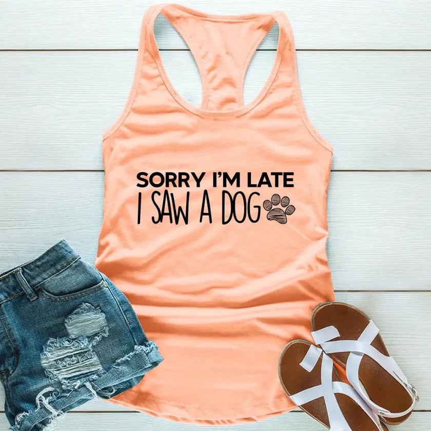 Customizer - Sorry I'm Late I Saw A Dog Tank Top For Dog Lover