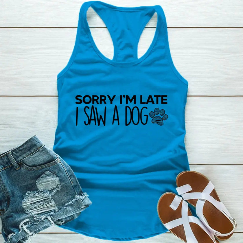 Customizer - Sorry I'm Late I Saw A Dog Tank Top For Dog Lover