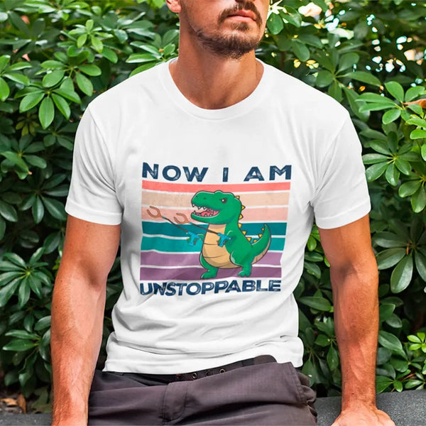 Customizer - T Rex Now I Am Unstoppable Funny Tee