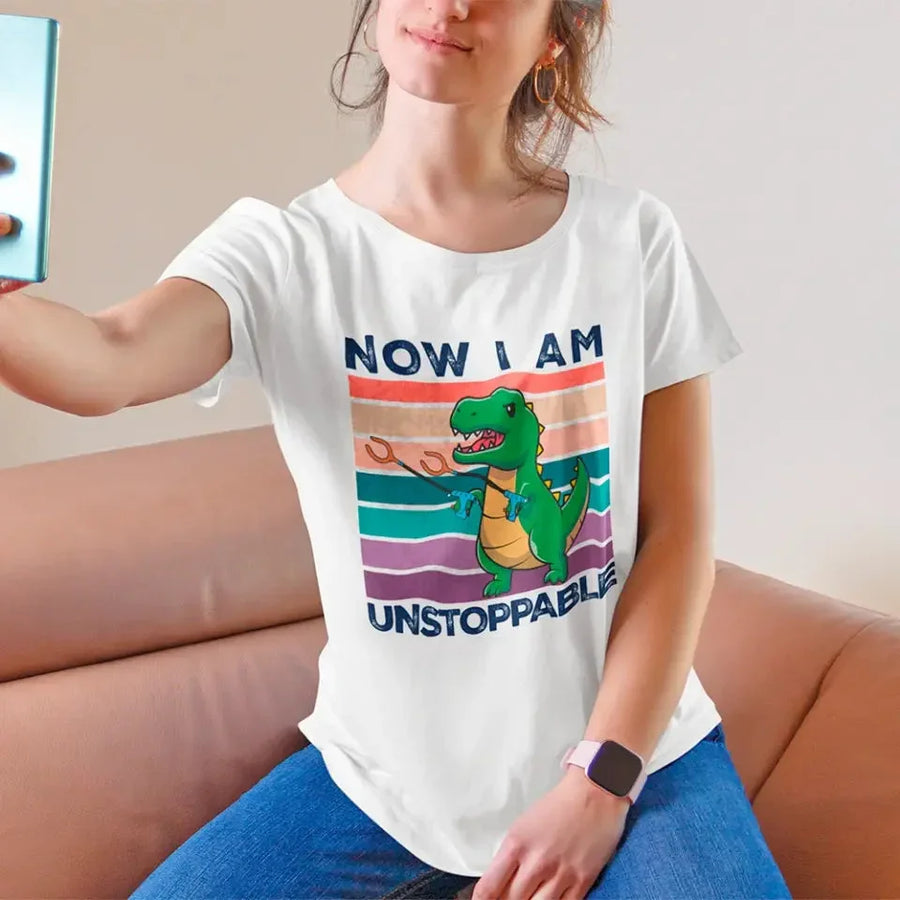 Customizer - T Rex Now I Am Unstoppable Funny Tee
