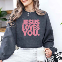 Jesus Loves You Sweatshirt - Religious Message Sweatshirt