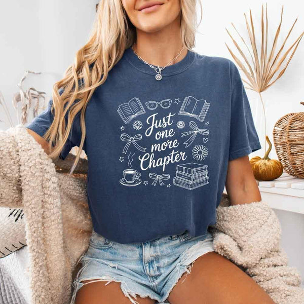 Just One More Chapter Comfort Colors Shirt - Book Lover Tee