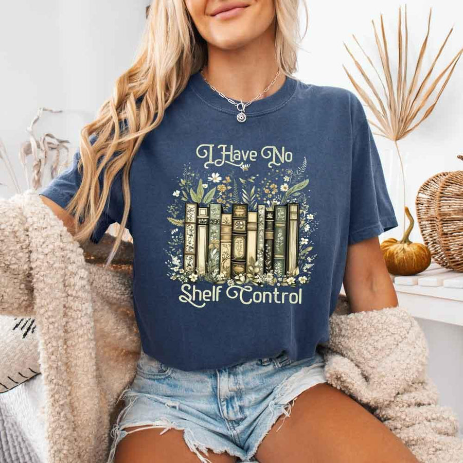 Comfort Colors I Have No Shelf Control – Funny Book Lover Tee