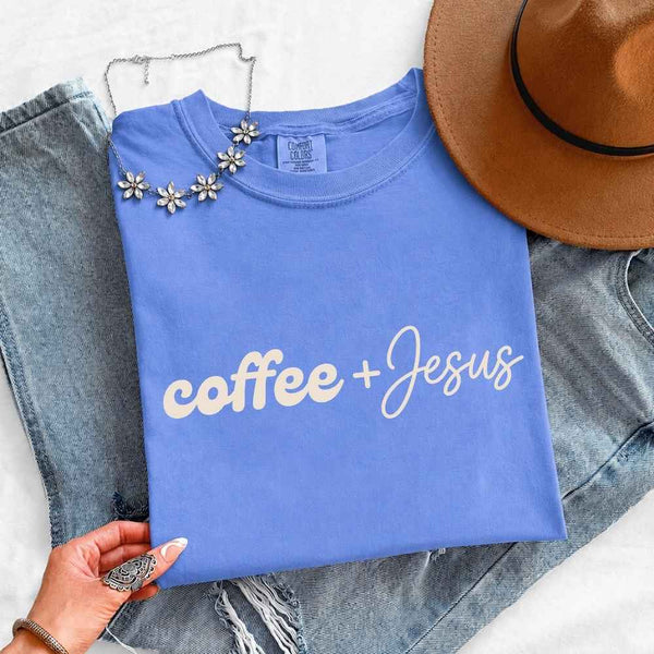 Coffee + Jesus Comfort Colors - Faith & Coffee Lover Tee