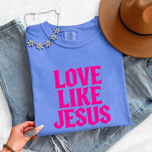 Love Like Jesus Comfort Colors - Faith Based Message Shirt