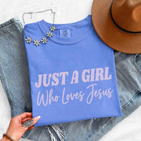 Just A Girl Who Loves Jesus Comfort Colors - Faith Based Women’s Tee