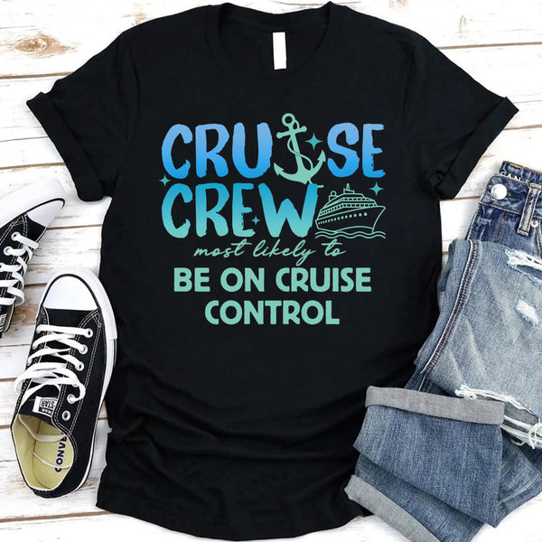 May include a set of “Cruise Crew” t-shirt designs featuring bold blue lettering with an anchor and cruise ship graphic, each shirt paired with a humorous phrase such as “meet a mermaid,” “fall asleep first,” “complain about the matching shirts,” “be on cruise control,” or “disappear.”