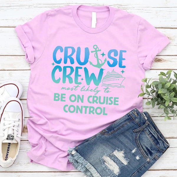 May include a set of “Cruise Crew” t-shirt designs featuring bold blue lettering with an anchor and cruise ship graphic, each shirt paired with a humorous phrase such as “meet a mermaid,” “fall asleep first,” “complain about the matching shirts,” “be on cruise control,” or “disappear.”