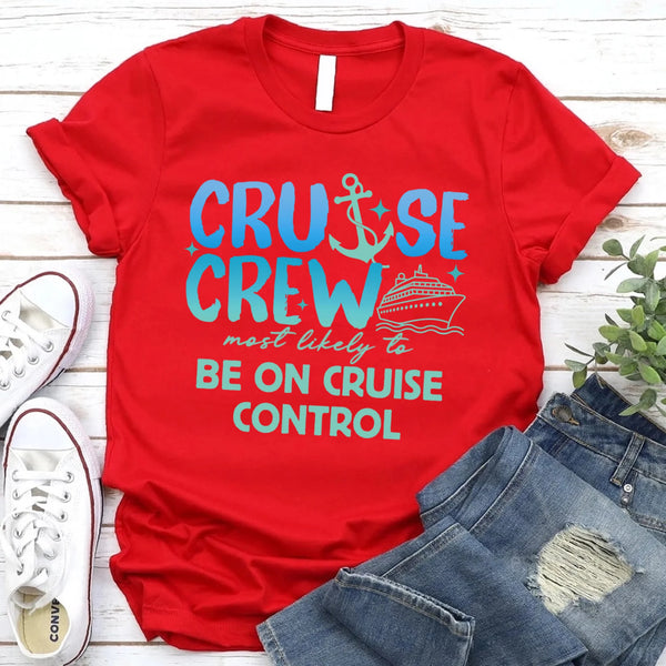May include a set of “Cruise Crew” t-shirt designs featuring bold blue lettering with an anchor and cruise ship graphic, each shirt paired with a humorous phrase such as “meet a mermaid,” “fall asleep first,” “complain about the matching shirts,” “be on cruise control,” or “disappear.”
