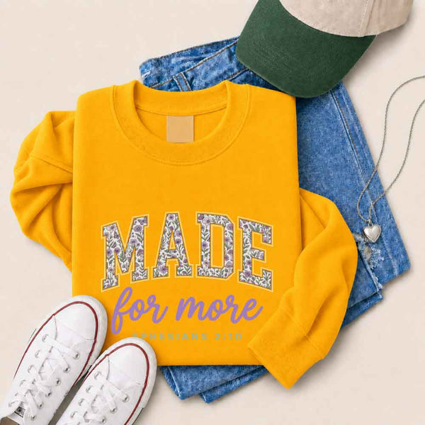 Made For More Sweatshirt - Religious Encouragement Graphic Sweatshirt
