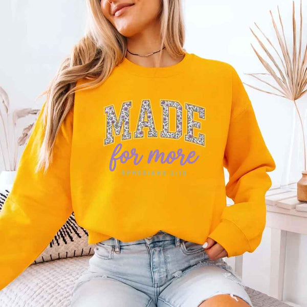 Made For More Sweatshirt - Religious Encouragement Graphic Sweatshirt