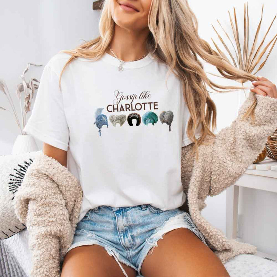 May include a person wearing a White Gossip Like Charlotte Wigs Comfort Colors T-Shirt featuring historical drama inspired graphic and relaxed fit.