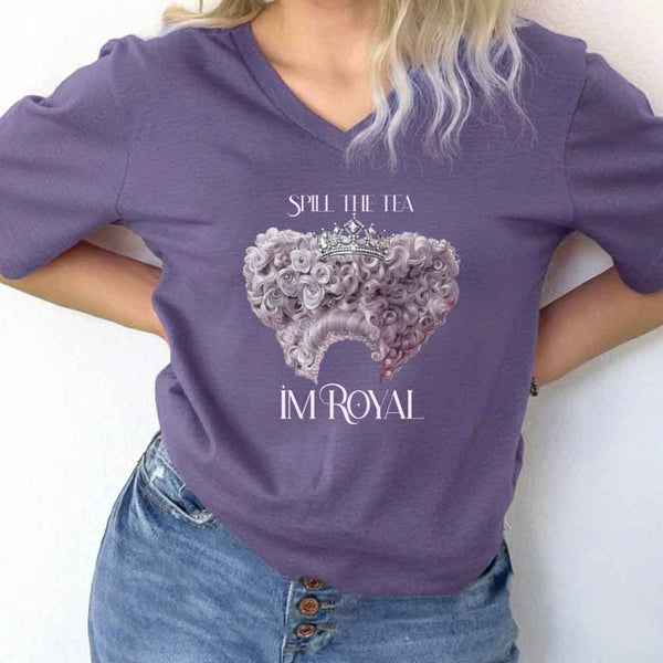 Spill the Tea, I'm Royal V-Neck Tee – Regency BookTok Shirt