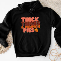 Hoodie - Thick Thighs And Pumpkin Pies Fall Vibes Hoodie