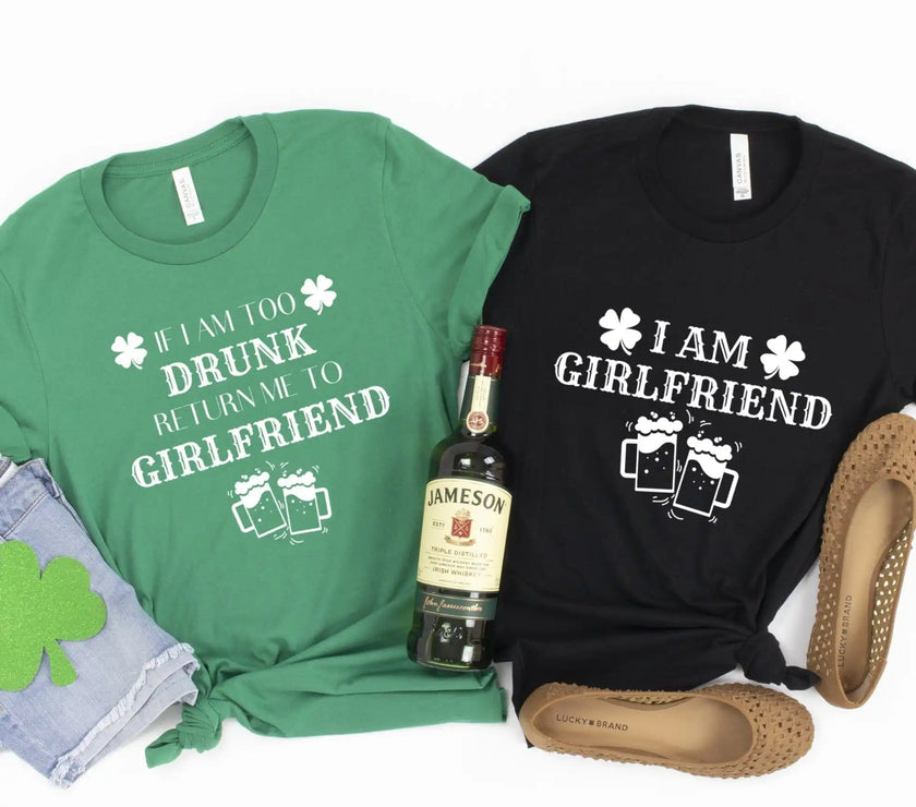 I am Too Drunk Return Me to My Girlfriend Couples Tee