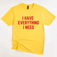 May include a couples t-shirt design featuring the phrase “I Have Everything I Need” and "I Am Everything|in clear, balanced lettering, often paired with a small heart or matching graphic that reflects love, gratitude, and partnership.