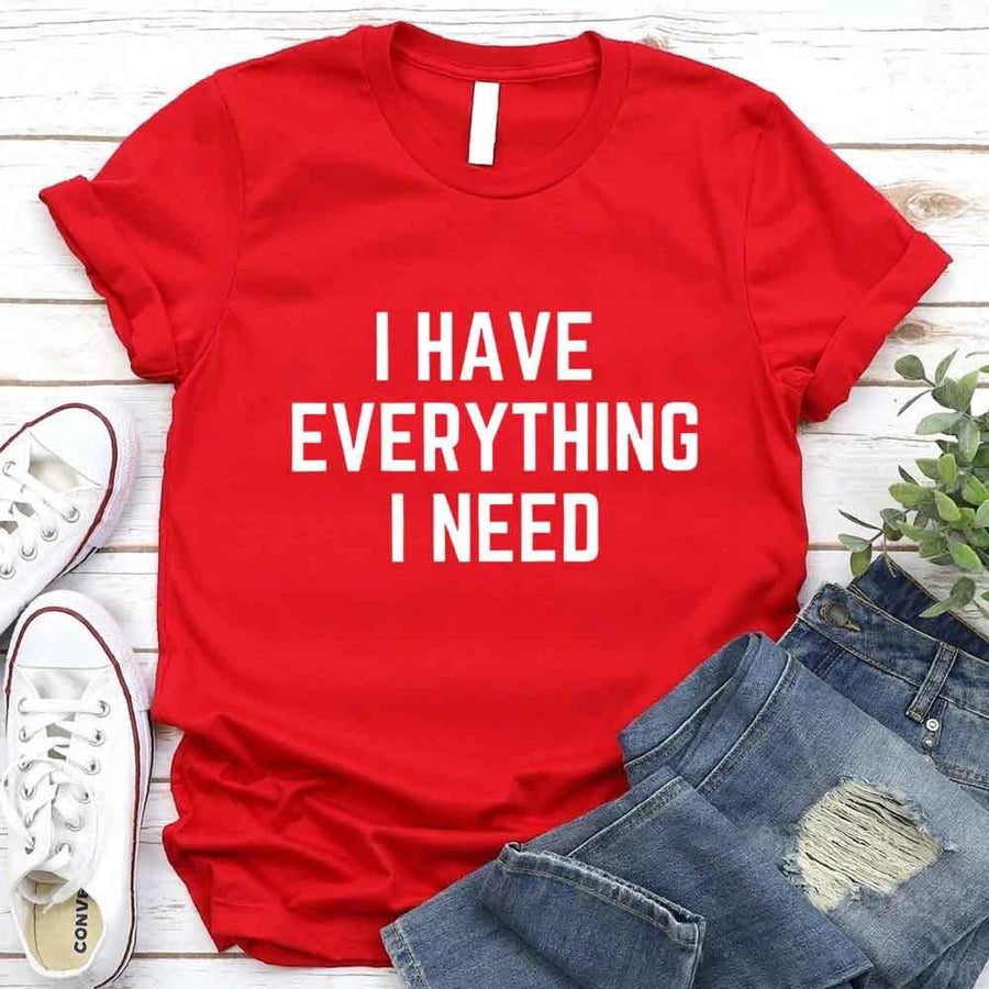 May include a couples t-shirt design featuring the phrase “I Have Everything I Need” and "I Am Everything|in clear, balanced lettering, often paired with a small heart or matching graphic that reflects love, gratitude, and partnership.