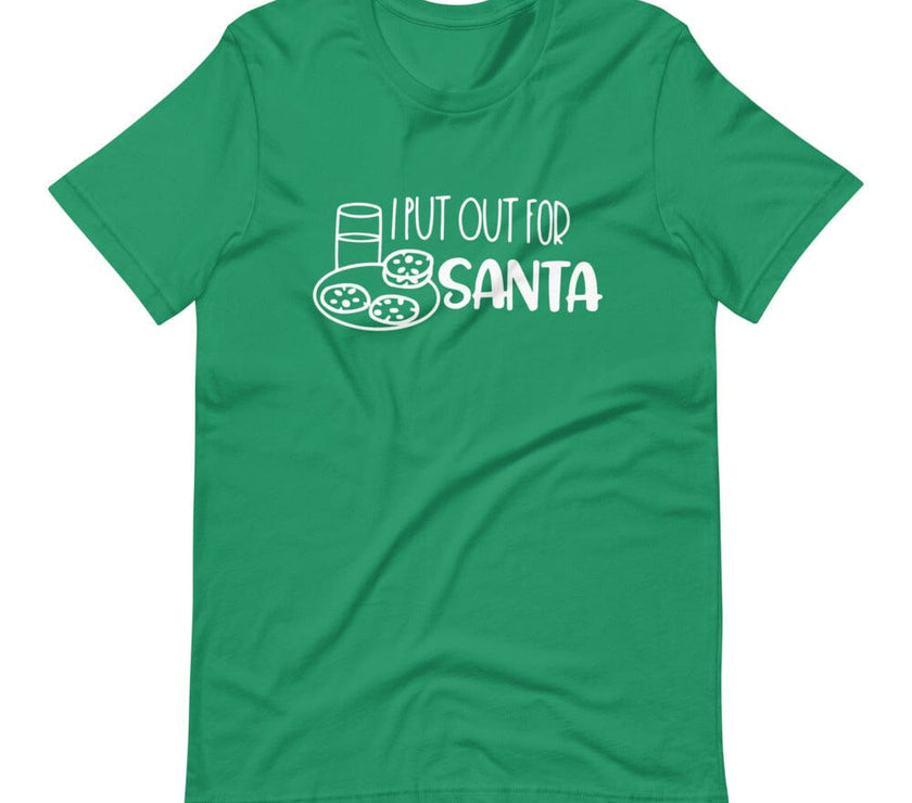 Santa - I put out for Santa Tee