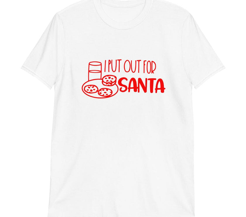 Santa - I put out for Santa Tee